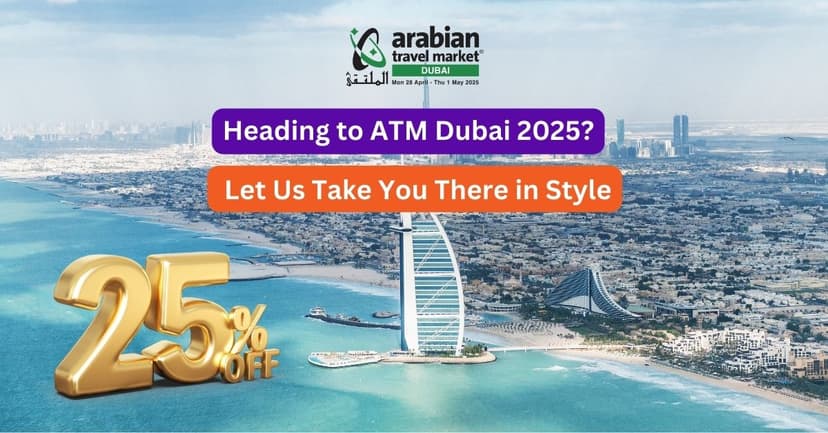 Heading to ATM Dubai 2025? Let Us Take You There in Style (with 25% Off!)